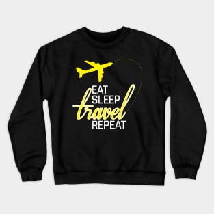 Eat sleep travel repeat Crewneck Sweatshirt